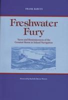 Freshwater Fury: Yarns and Reminiscences of the Greatest Storm in Inland Navigation