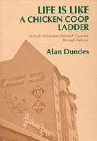 Life is Like a Chicken Coop Ladder: A Study of German National Character Through Folklore