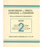 Sourcebook for Speech, Language and Cognition Bk. 2