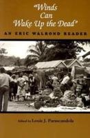 "Winds Can Wake Up the Dead": An Eric Walrond Reader