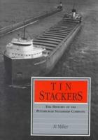 Tin Stackers: The History of the Pittsburgh Steamship Company
