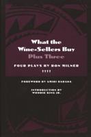 What the Wine-Sellers Buy Plus Three: Four Plays by Ron Milner
