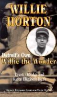Willie Horton, Detroit's Own Willie the Wonder