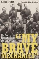 "My Brave Mechanics": The First Michigan Engineers and Their Civil War