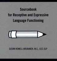 Sourcebook for Receptive and Expressive Language Functioning