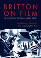 Britton on Film: The Complete Film Criticism of Andrew Britton