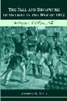 The Fall and Recapture of Detroit in the War of 1812