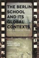 Berlin School and Its Global Contexts: A Transnational Art Cinema