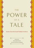 Power of a Tale: Stories from the Israel Folktale Archives