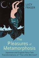 Pleasures of Metamorphosis: Japanese and English Fairy Tale Transformations of -The Little Mermaid-