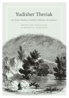 Yudisher Theriak: An Early Modern Yiddish Defense of Judaism