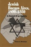 Jewish Buenos Aires, 1890-1930