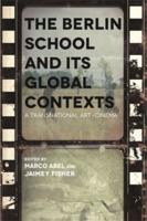 The Berlin School and Its Global Contexts