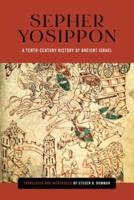 Sepher Yosippon: A Tenth-Century History of Ancient Israel