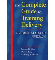 The Complete Guide to Training Delivery