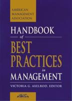 American Management Association Handbook of Best Practices in Management
