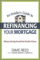 An Insider's Guide to Refinancing Your Mortgage