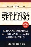 Consultative Selling: The Hanan Formula for High-Margin Sales at High Levels