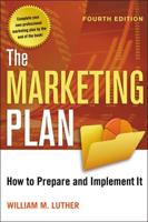 The Marketing Plan: How to Prepare and Implement It