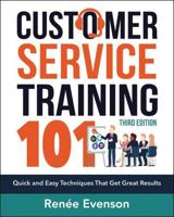 Customer Service Training 101: Quick and Easy Techniques That Get Great Results