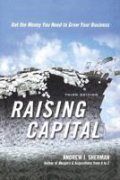 Raising Capital: Get the Money You Need to Grow Your Business