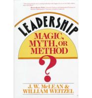 Leadership--Magic, Myth, or Method?