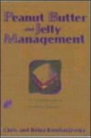 Peanut Butter and Jelly Management