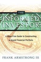 The Informed Investor : A Hype-Free Guide to Constructing a Sound Financial Portfolio