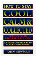 How to Stay Cool, Calm & Collected When the Pressure's On