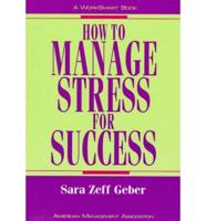 How to Manage Stress for Success
