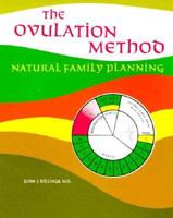 The Ovulation Method of Natural Family Planning