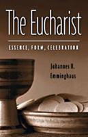 Eucharist: Essence, Form, Celebration: Second Revised Edition (Revised)