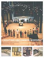 Creating Uncommon Worship