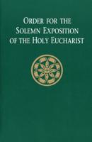 Order for the Solemn Exposition of the Holy Eucharist