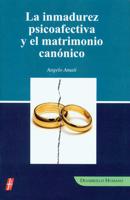 La Inmadurez Psicoafectiva Y El Matrimonio Canónico