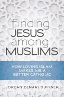 Finding Jesus Among Muslims