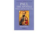 Paul the Apostle V. 2 Wisdom and Folly of the Cross