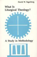 What Is Liturgical Theology?