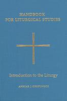 Handbook for Liturgical Studies, Volume I: Introduction to the Liturgy
