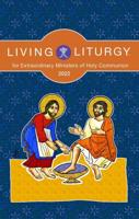 Living Liturgy for Extraordinary Ministers of Holy Communion. Year C (2022)