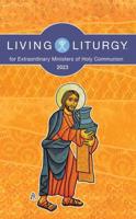 Living Liturgy for Extraordinary Ministers of Holy Communion. Year A (2023)