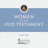 Women in the Old Testament, Part Two