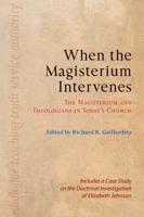 When the Magisterium Intervenes