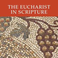 The Eucharist in Scripture DVD