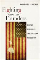 Fighting Over the Founders