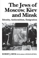 The Jews of Moscow, Kiev, and Minsk