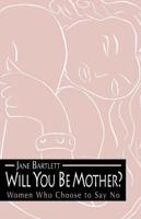 Will You Be Mother?