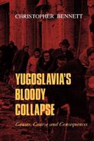 Yugoslavia's Bloody Collapse