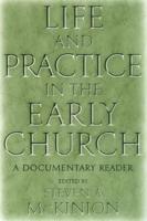 Life and Practice in the Early Church