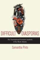 Difficult Diasporas